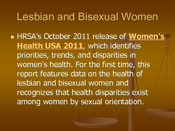 Lesbian and Bisexual Women n HRSA's October 2011 release of Women's Health USA 2011,