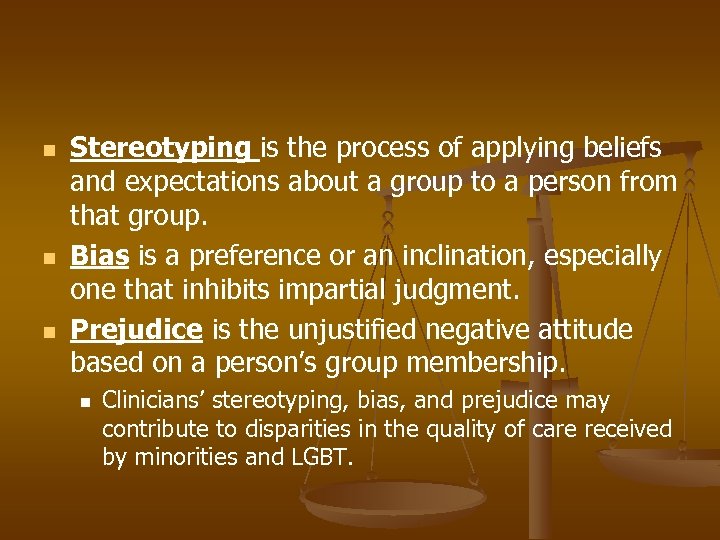 n n n Stereotyping is the process of applying beliefs and expectations about a