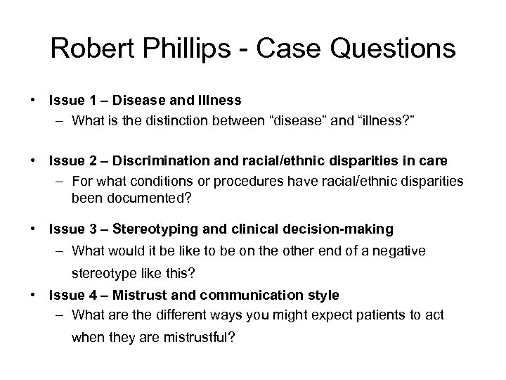 Robert Phillips - Case Questions • Issue 1 – Disease and Illness – What