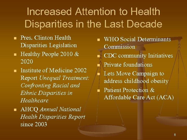 Increased Attention to Health Disparities in the Last Decade n n Pres. Clinton Health