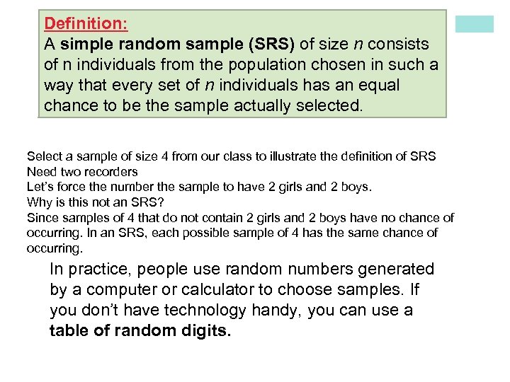 Definition: A simple random sample (SRS) of size n consists of n individuals from