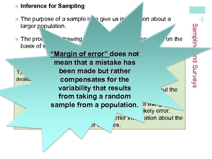 n The purpose of a sample is to give us information about a larger