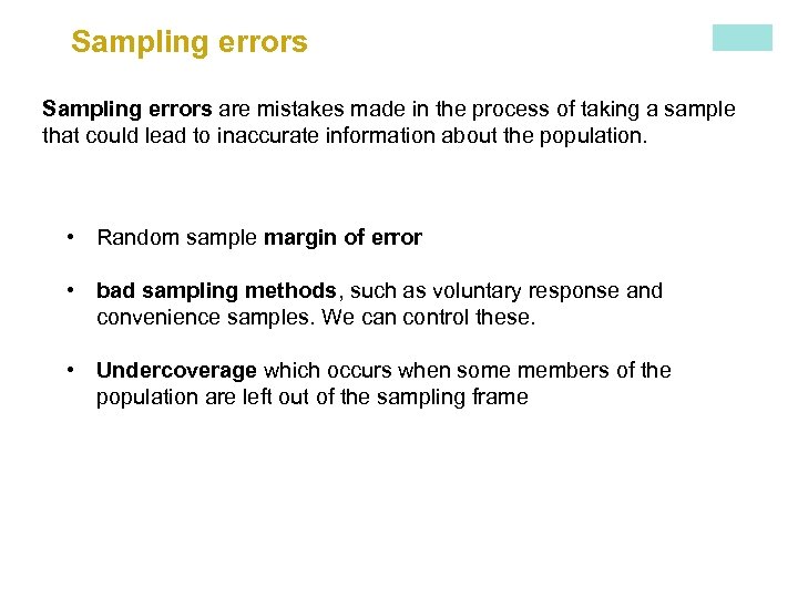  Sampling errors are mistakes made in the process of taking a sample that