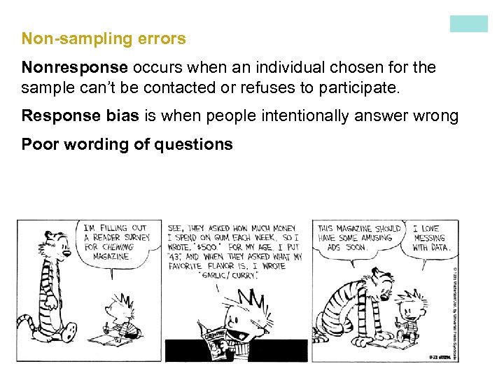 Non-sampling errors Nonresponse occurs when an individual chosen for the sample can’t be contacted