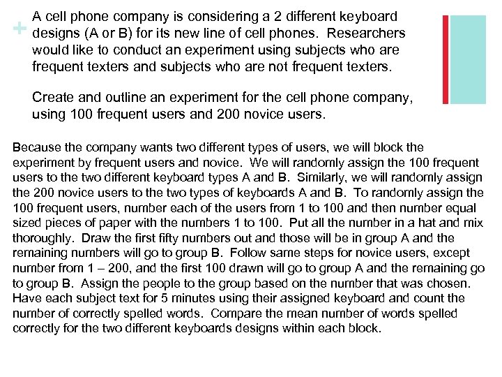 + A cell phone company is considering a 2 different keyboard designs (A or