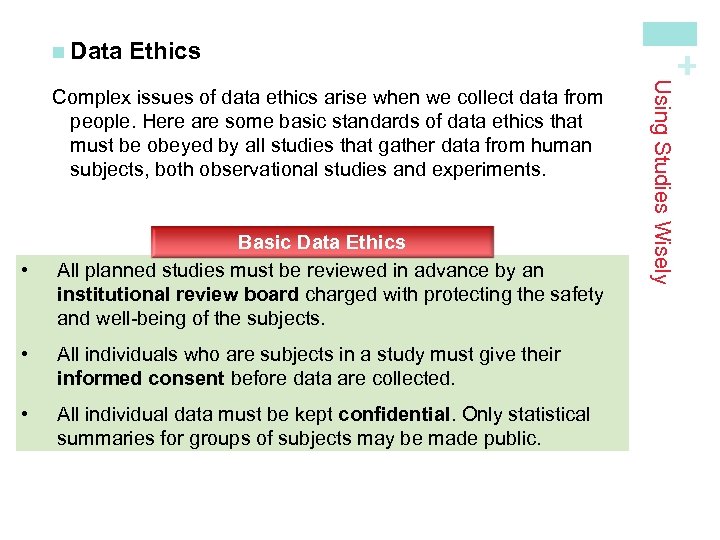  • Basic Data Ethics All planned studies must be reviewed in advance by