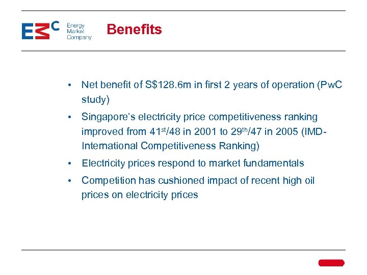 Benefits • Net benefit of S$128. 6 m in first 2 years of operation