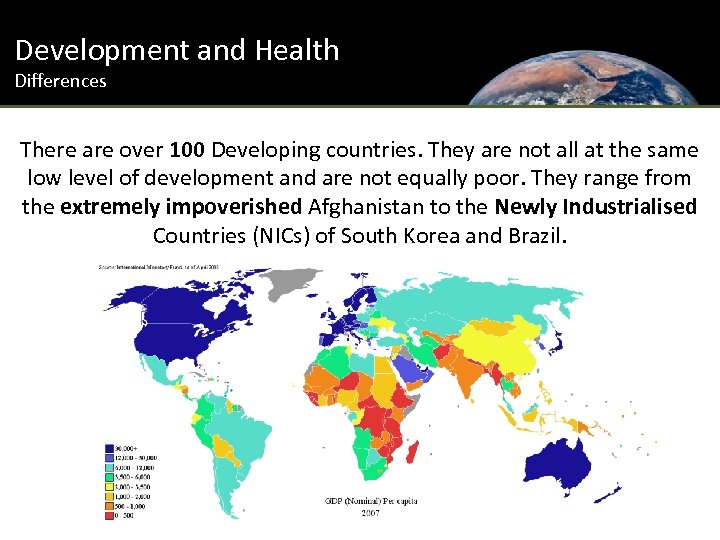 Development and Health Differences There are over 100 Developing countries. They are not all
