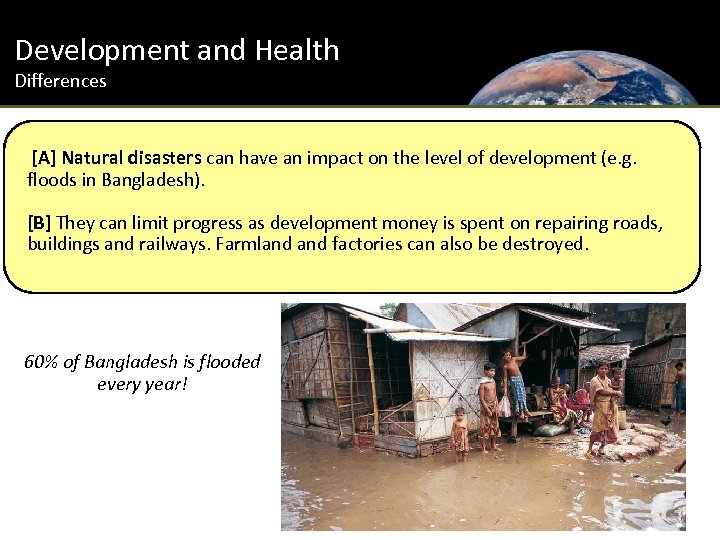 Development and Health Differences [A] Natural disasters can have an impact on the level