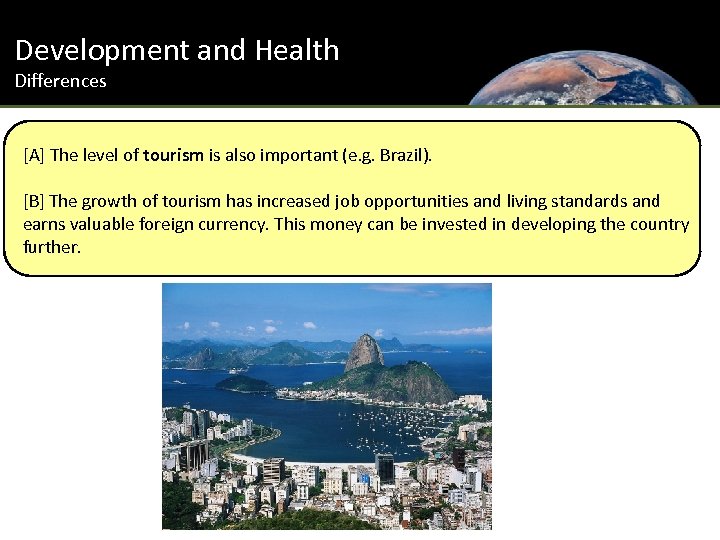 Development and Health Differences [A] The level of tourism is also important (e. g.