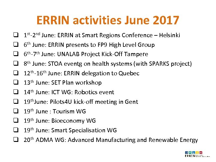 ERRIN activities June 2017 q q q 1 st-2 nd June: ERRIN at Smart