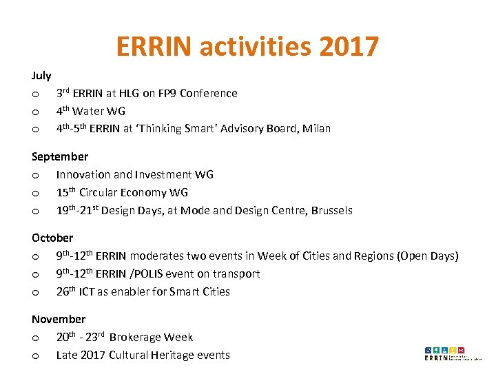 ERRIN activities 2017 July o 3 rd ERRIN at HLG on FP 9 Conference