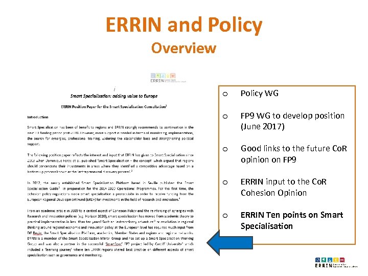 ERRIN and Policy Overview o Policy WG o FP 9 WG to develop position