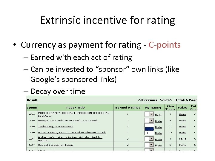 Extrinsic incentive for rating • Currency as payment for rating - C-points – Earned