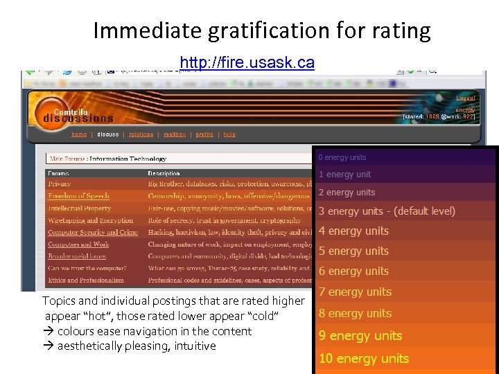 Immediate gratification for rating http: //fire. usask. ca Topics and individual postings that are