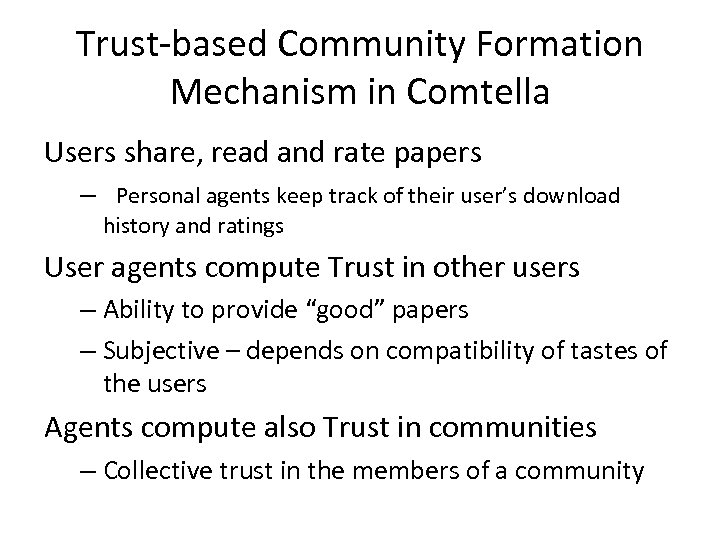 Trust-based Community Formation Mechanism in Comtella Users share, read and rate papers – Personal