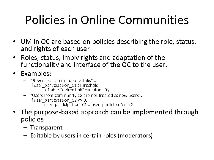 Policies in Online Communities • UM in OC are based on policies describing the