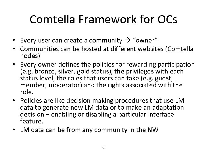 Comtella Framework for OCs • Every user can create a community “owner” • Communities