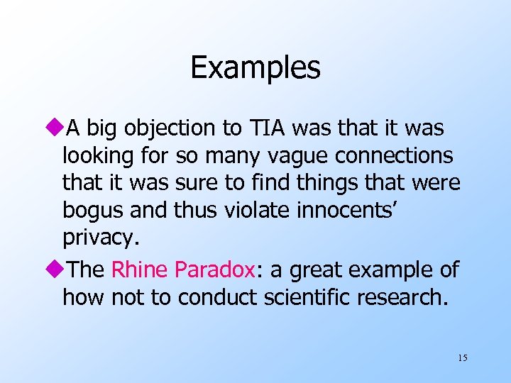 Examples u. A big objection to TIA was that it was looking for so