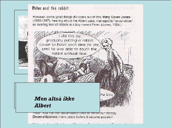Albert blev aldrig afbetinget. Det var Peter Men altså ikke Albert 
