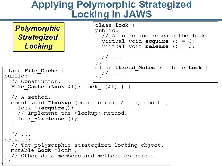 Applying Polymorphic Strategized Locking in JAWS Polymorphic Strategized Locking class Lock { public: //