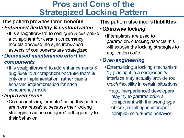 Pros and Cons of the Strategized Locking Pattern This pattern provides three benefits: •