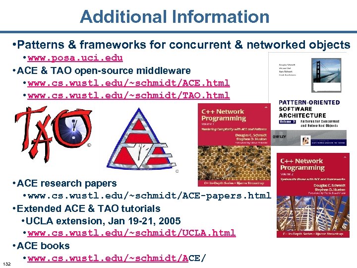 Additional Information • Patterns & frameworks for concurrent & networked objects • www. posa.