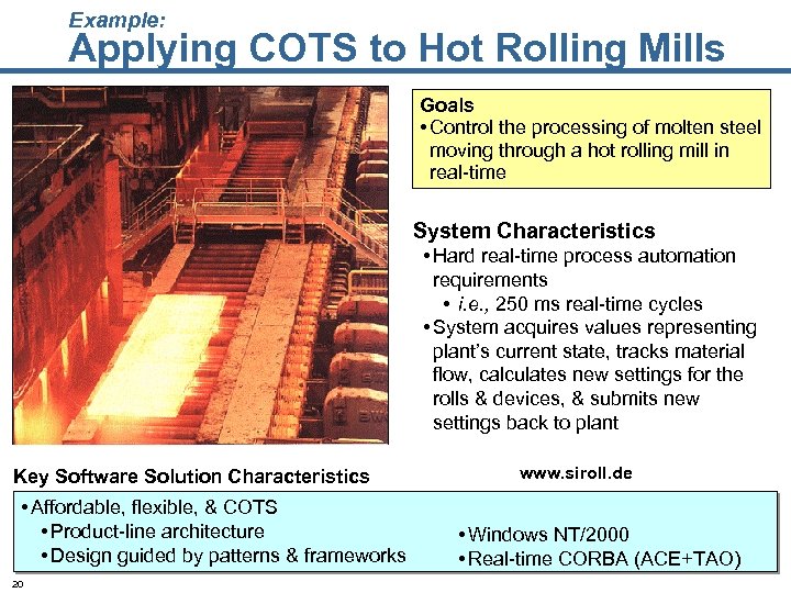 Example: Applying COTS to Hot Rolling Mills Goals • Control the processing of molten