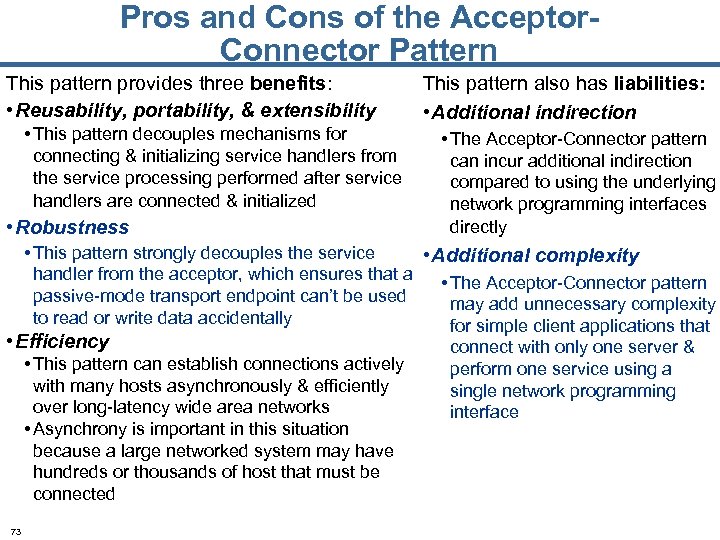 Pros and Cons of the Acceptor. Connector Pattern This pattern provides three benefits: •