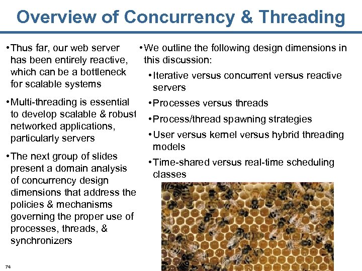 Overview of Concurrency & Threading • Thus far, our web server has been entirely