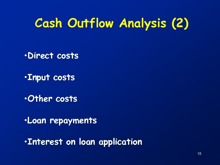 Cash Outflow Analysis (2) • Direct costs • Input costs • Other costs •