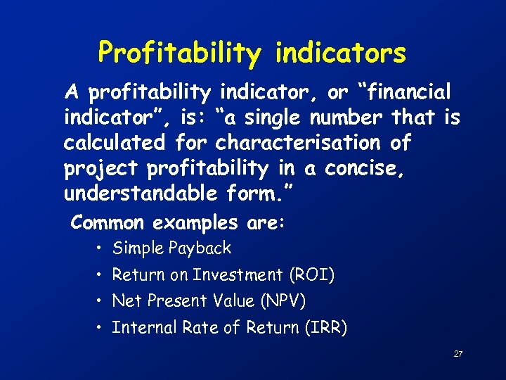 Profitability indicators A profitability indicator, or “financial indicator”, is: “a single number that is