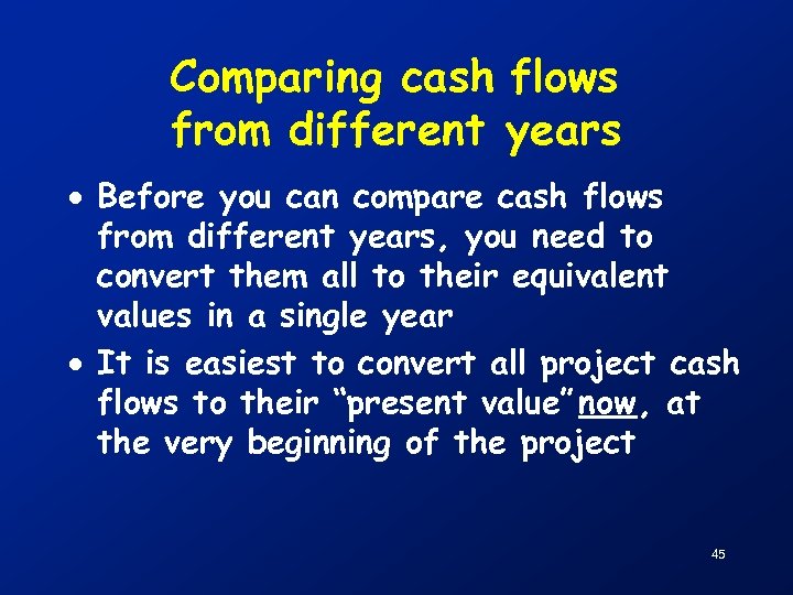 Comparing cash flows from different years · Before you can compare cash flows from