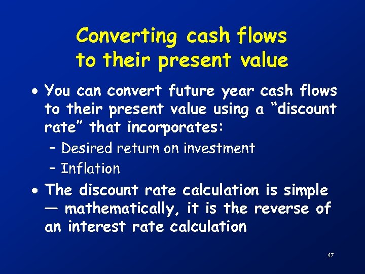 Converting cash flows to their present value · You can convert future year cash