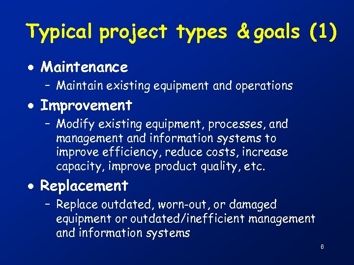 Typical project types & goals (1) · Maintenance – Maintain existing equipment and operations