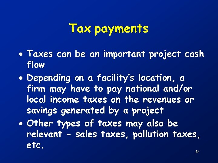 Tax payments · Taxes can be an important project cash flow · Depending on