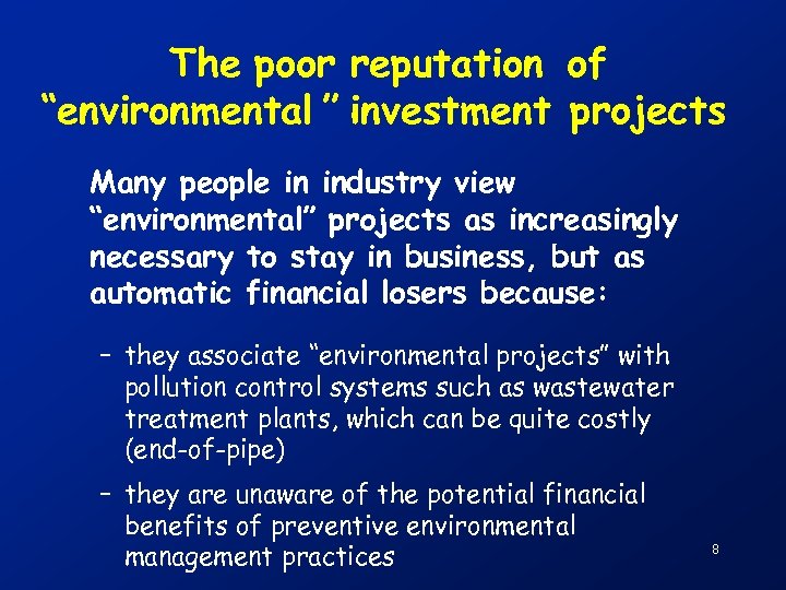 The poor reputation of “environmental ” investment projects Many people in industry view “environmental”