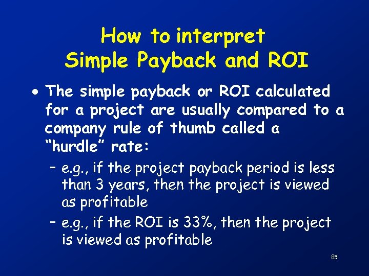 How to interpret Simple Payback and ROI · The simple payback or ROI calculated