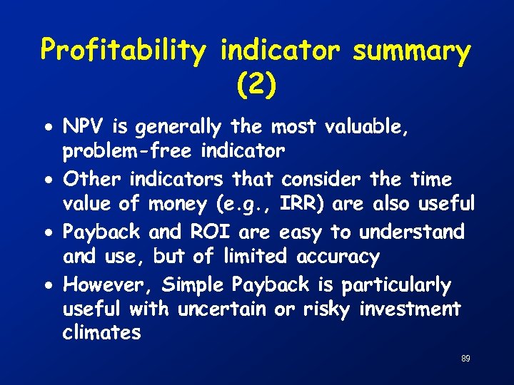 Profitability indicator summary (2) · NPV is generally the most valuable, problem-free indicator ·