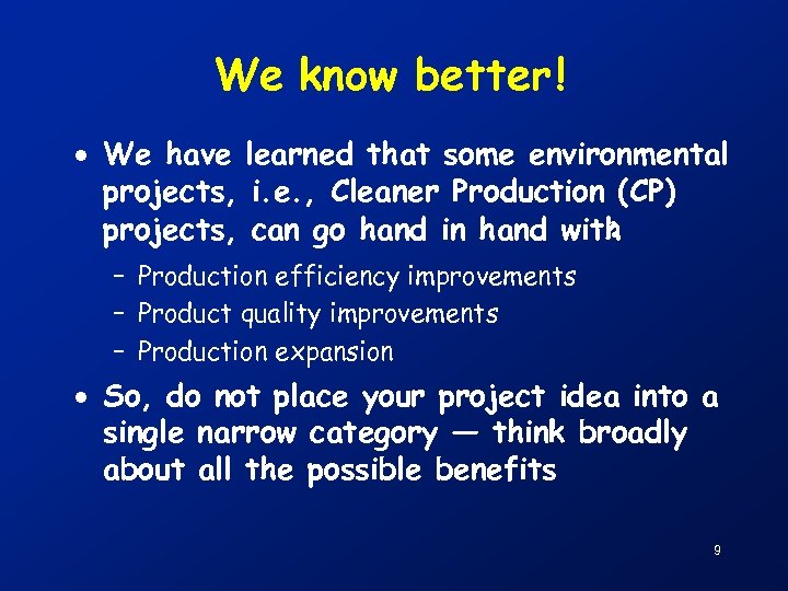 We know better! · We have learned that some environmental projects, i. e. ,