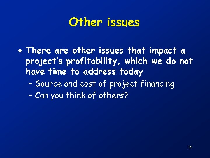 Other issues · There are other issues that impact a project’s profitability, which we