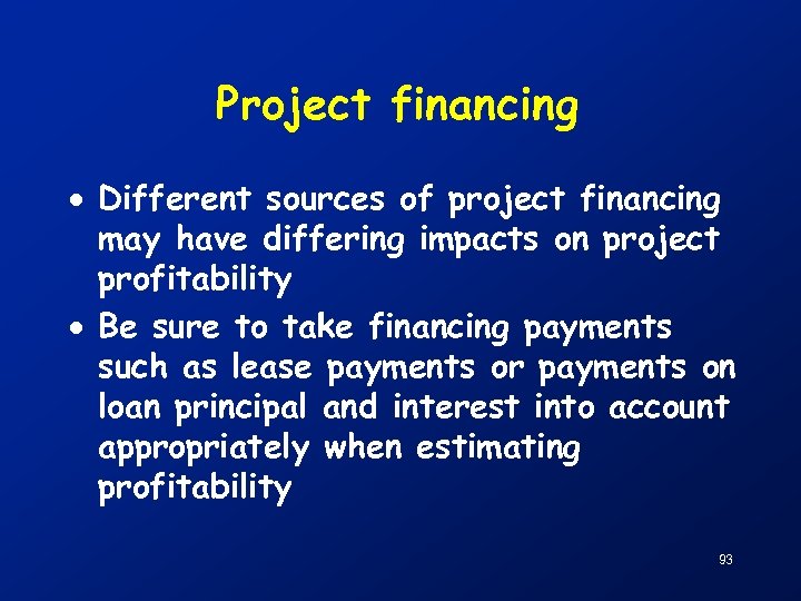Project financing · Different sources of project financing may have differing impacts on project