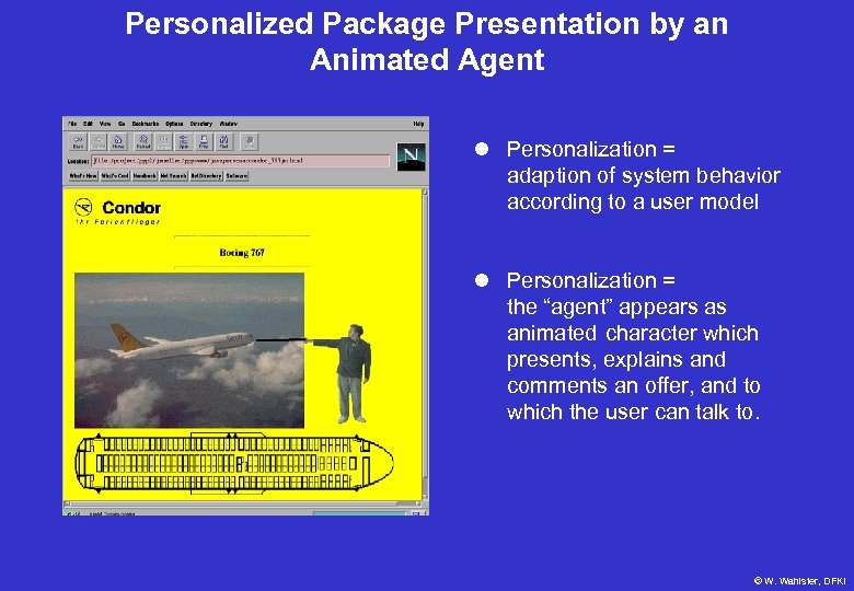 Personalized Package Presentation by an Animated Agent Personalization = adaption of system behavior according