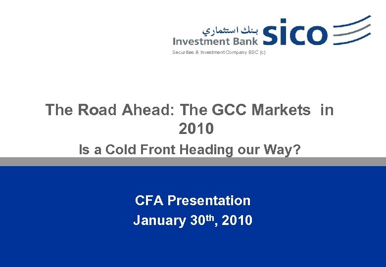 Securities & Investment Company BSC (c) The Road Ahead: The GCC Markets in 2010