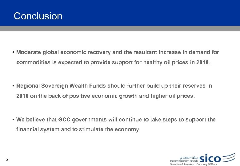 Conclusion • Moderate global economic recovery and the resultant increase in demand for commodities