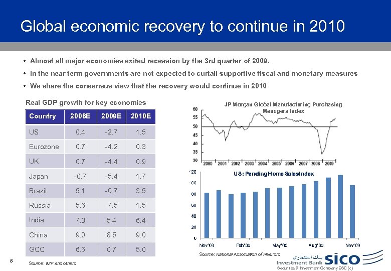 Global economic recovery to continue in 2010 • Almost all major economies exited recession