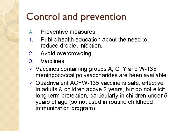 Control and prevention A. 1. 2. 3. ü ü Preventive measures: Public health education