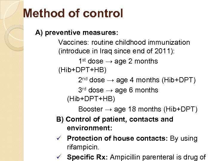 Method of control A) preventive measures: Vaccines: routine childhood immunization (introduce in Iraq since