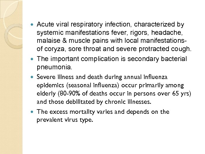 Acute viral respiratory infection, characterized by systemic manifestations fever, rigors, headache, malaise & muscle