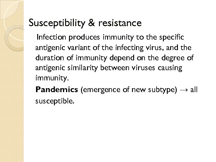 Susceptibility & resistance Infection produces immunity to the specific antigenic variant of the infecting